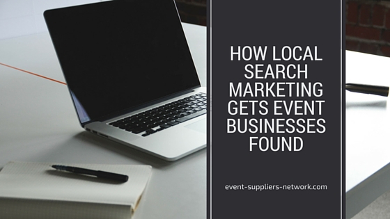 How Local Search Marketing Gets Event Businesses Found